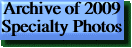 Archive of 2009 Specialty Photos